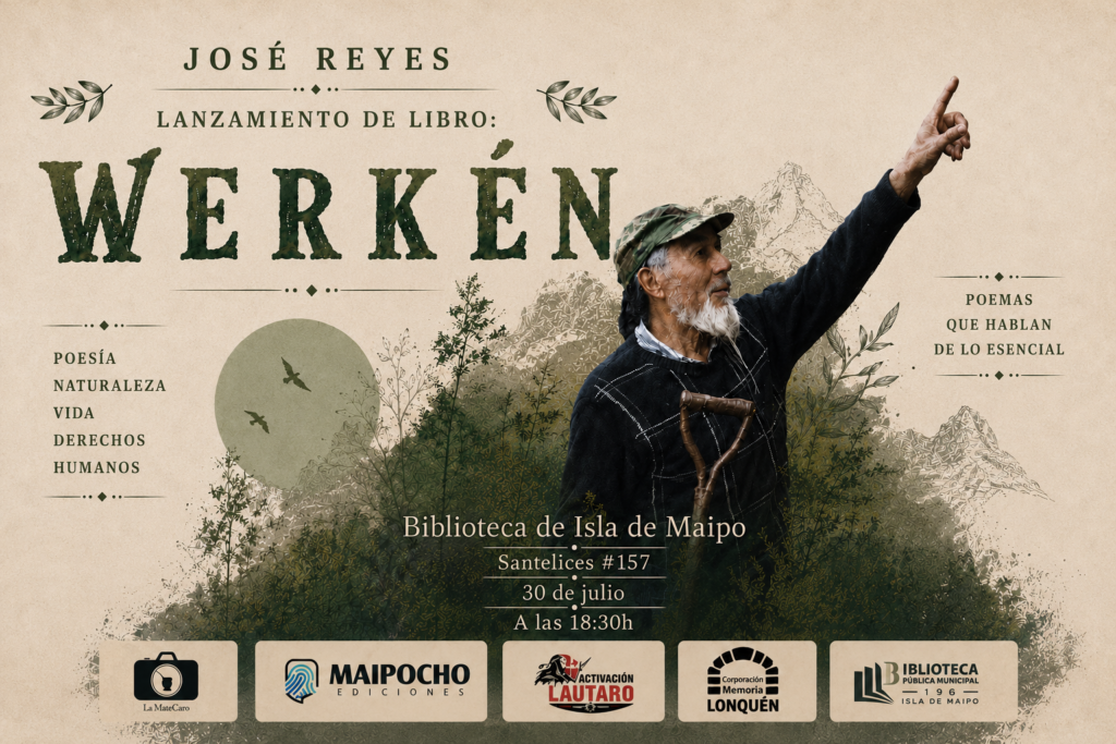 La Corporación Memoria Lonquén invita a la presentación del libro «Werkén» de José Reyes